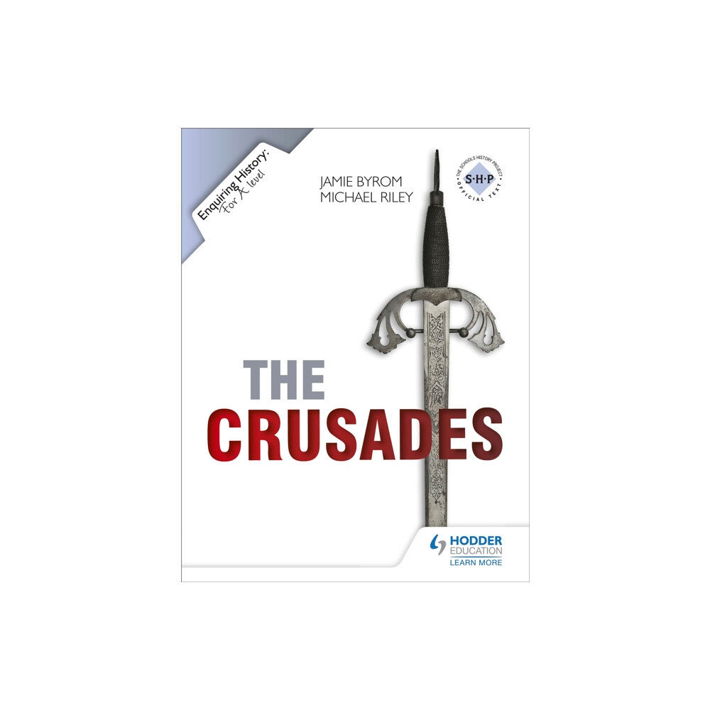 Hachette Learning Enquiring History: The Crusades: Conflict and Controversy, 1095-1291 (häftad, eng)