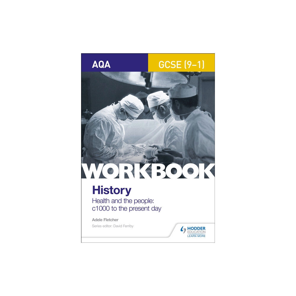 Hachette Learning AQA GCSE (9-1) History Workbook: Health and the people, c1000 to the present day (häftad, eng)