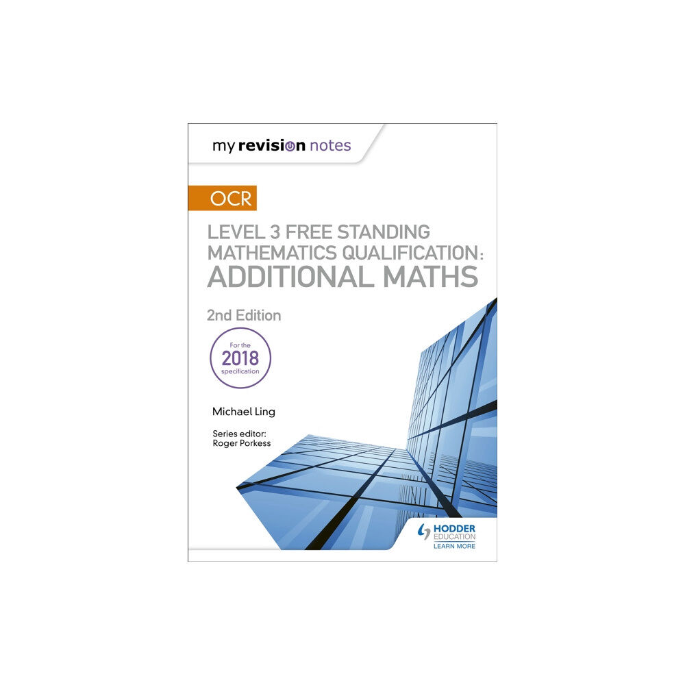 Hachette Learning My Revision Notes: OCR Level 3 Free Standing Mathematics Qualification: Additional Maths (2nd edition) (häftad, eng)