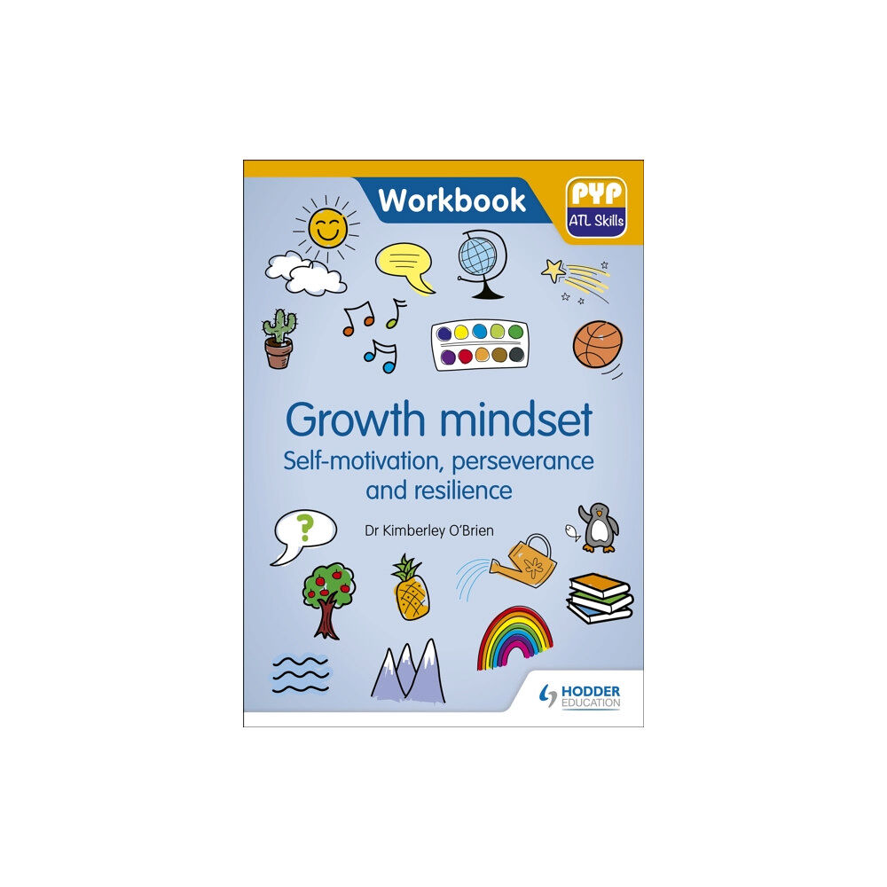 Hachette Learning PYP ATL Skills Workbook: Growth mindset - Self-motivation, Perseverance and Resilience (häftad, eng)