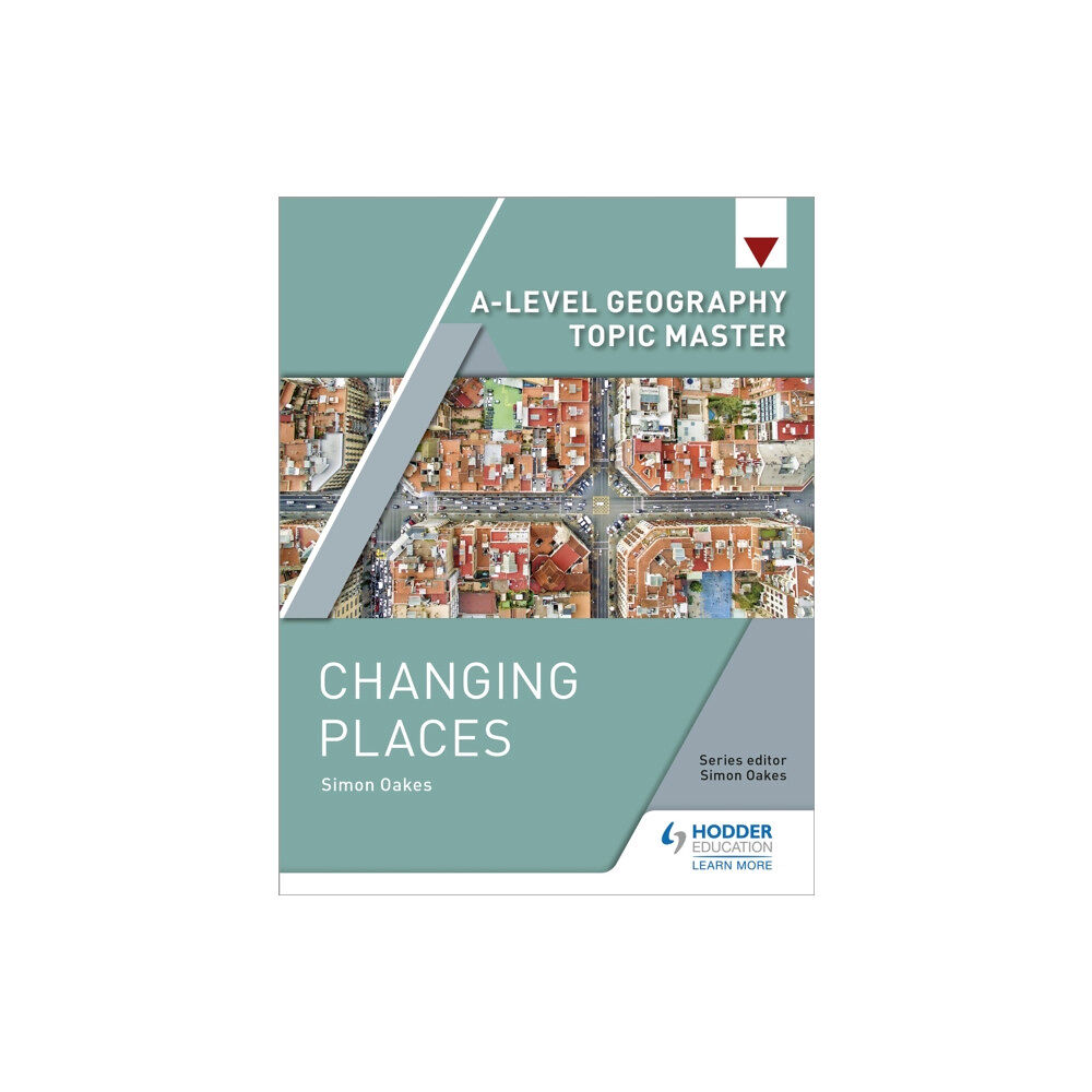 Hachette Learning A-level Geography Topic Master: Changing Places (häftad, eng)