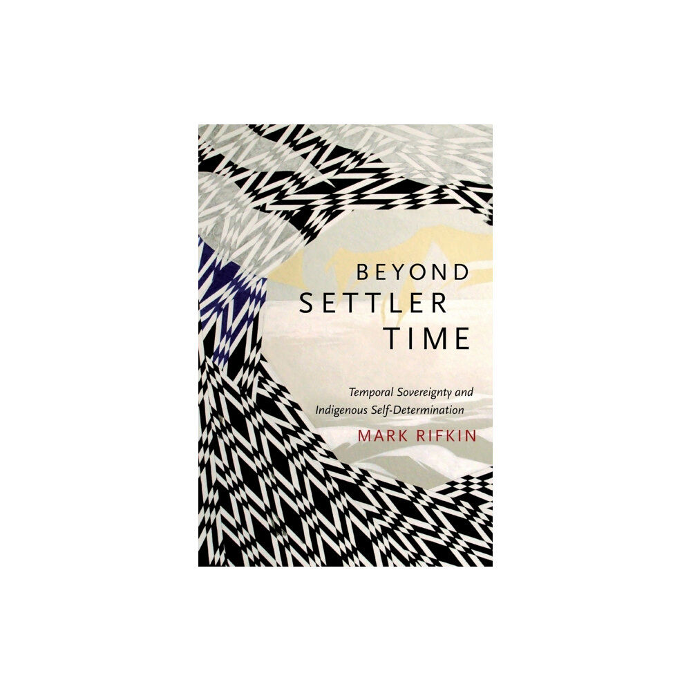 Duke university press Beyond Settler Time (häftad, eng)