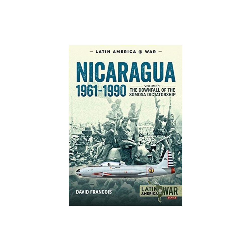 Helion & Company Nicaragua 1961-1990 Volume 1 (häftad, eng)