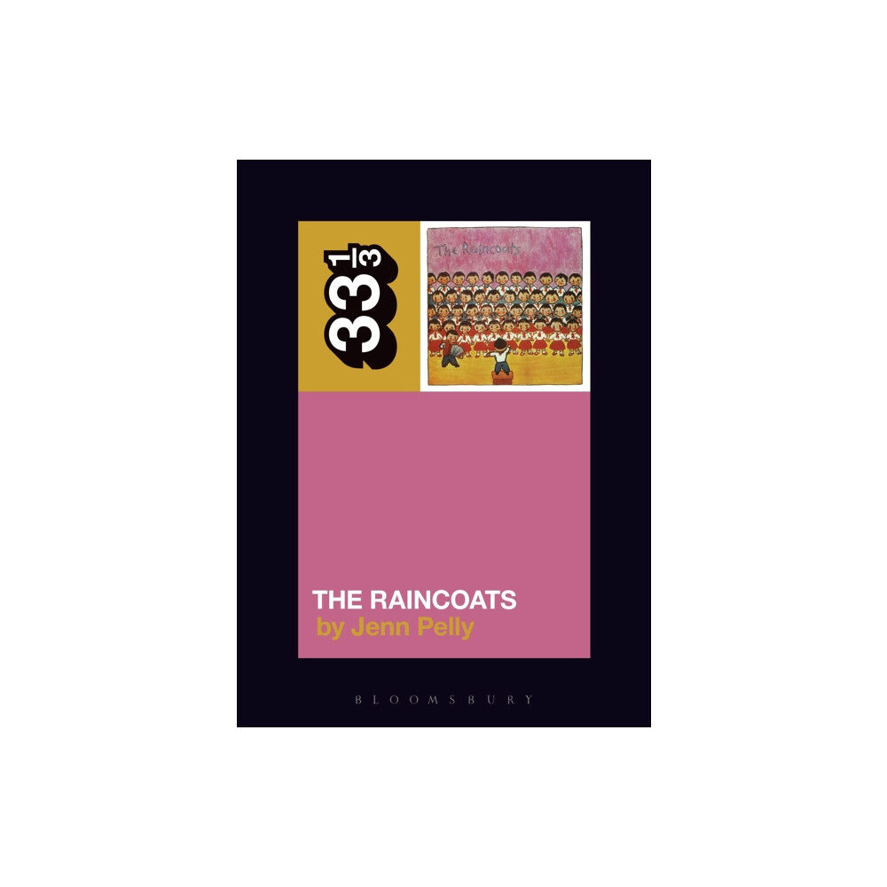 Bloomsbury Publishing PLC The Raincoats' The Raincoats (häftad, eng)