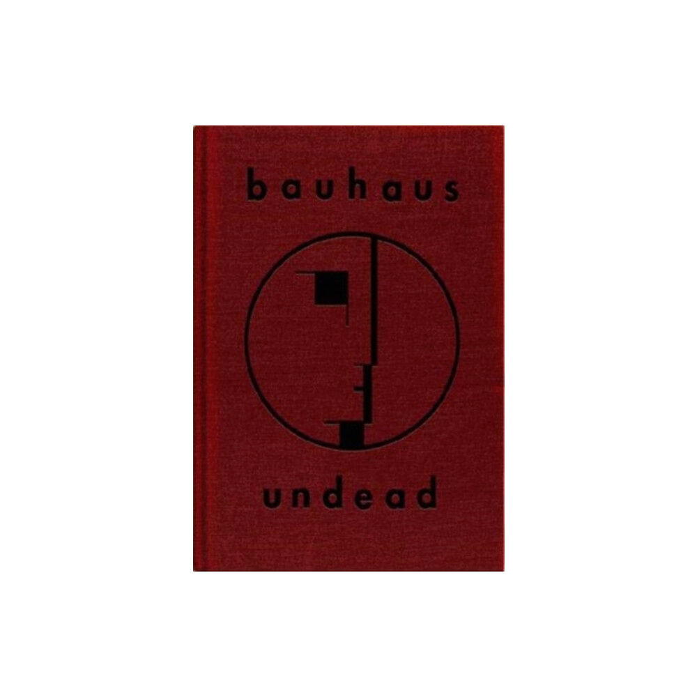 Cleopatra Records Bauhaus Undead (inbunden, eng)
