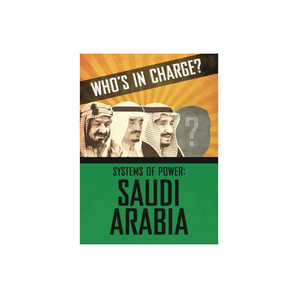 Hachette Children's Group Who's in Charge? Systems of Power: Saudi Arabia (inbunden, eng)