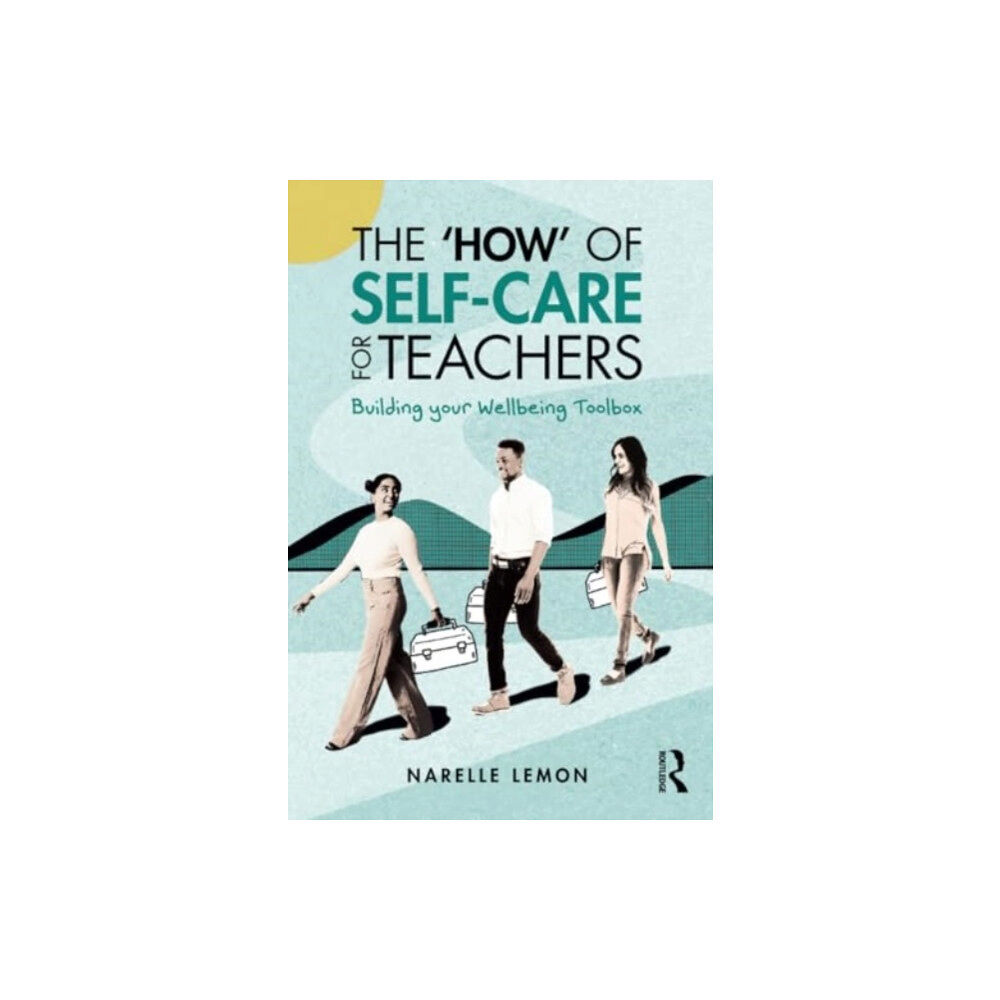 Taylor & francis ltd The ‘How’ of Self-Care for Teachers (häftad, eng)