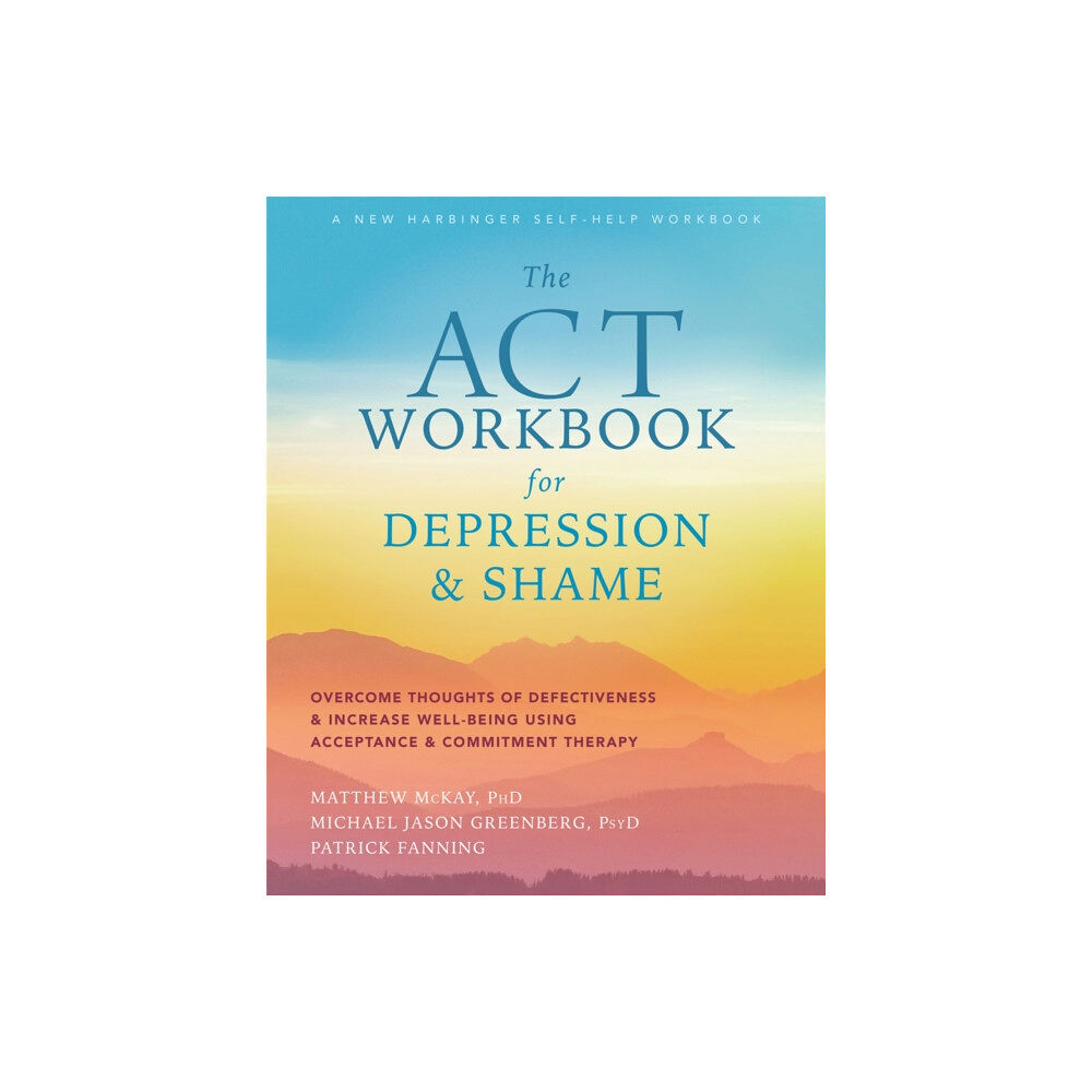 New Harbinger Publications The ACT Workbook for Depression and Shame (häftad, eng)