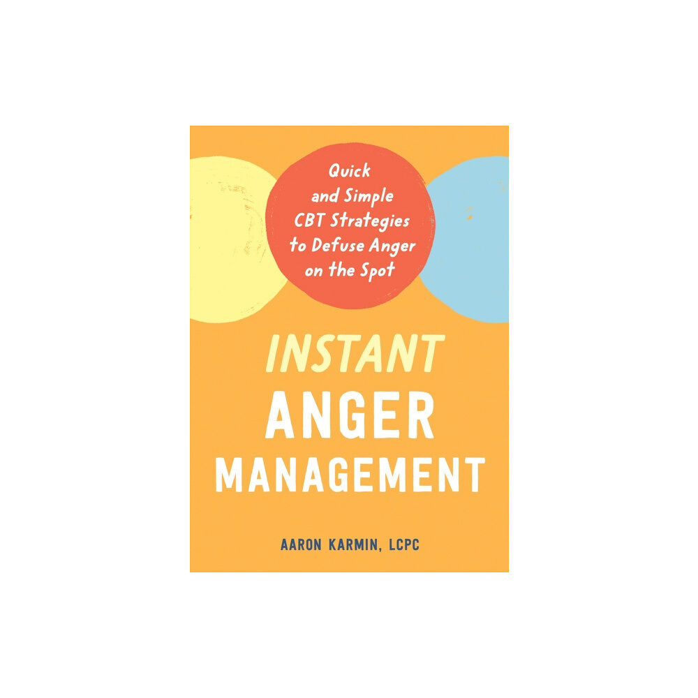 New Harbinger Publications Instant Anger Management (häftad, eng)