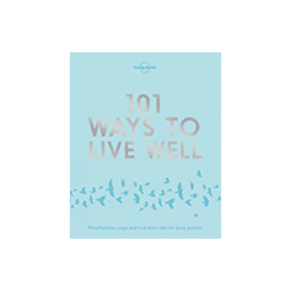 Lonely Planet Global Limited Lonely Planet 101 Ways to Live Well (häftad, eng)