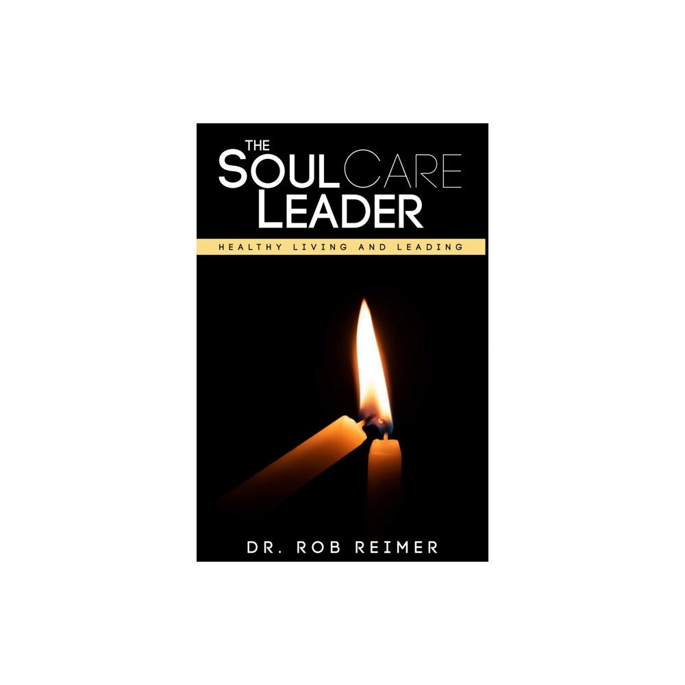 Carpenter's Son Publishing The Soul Care Leader (häftad, eng)