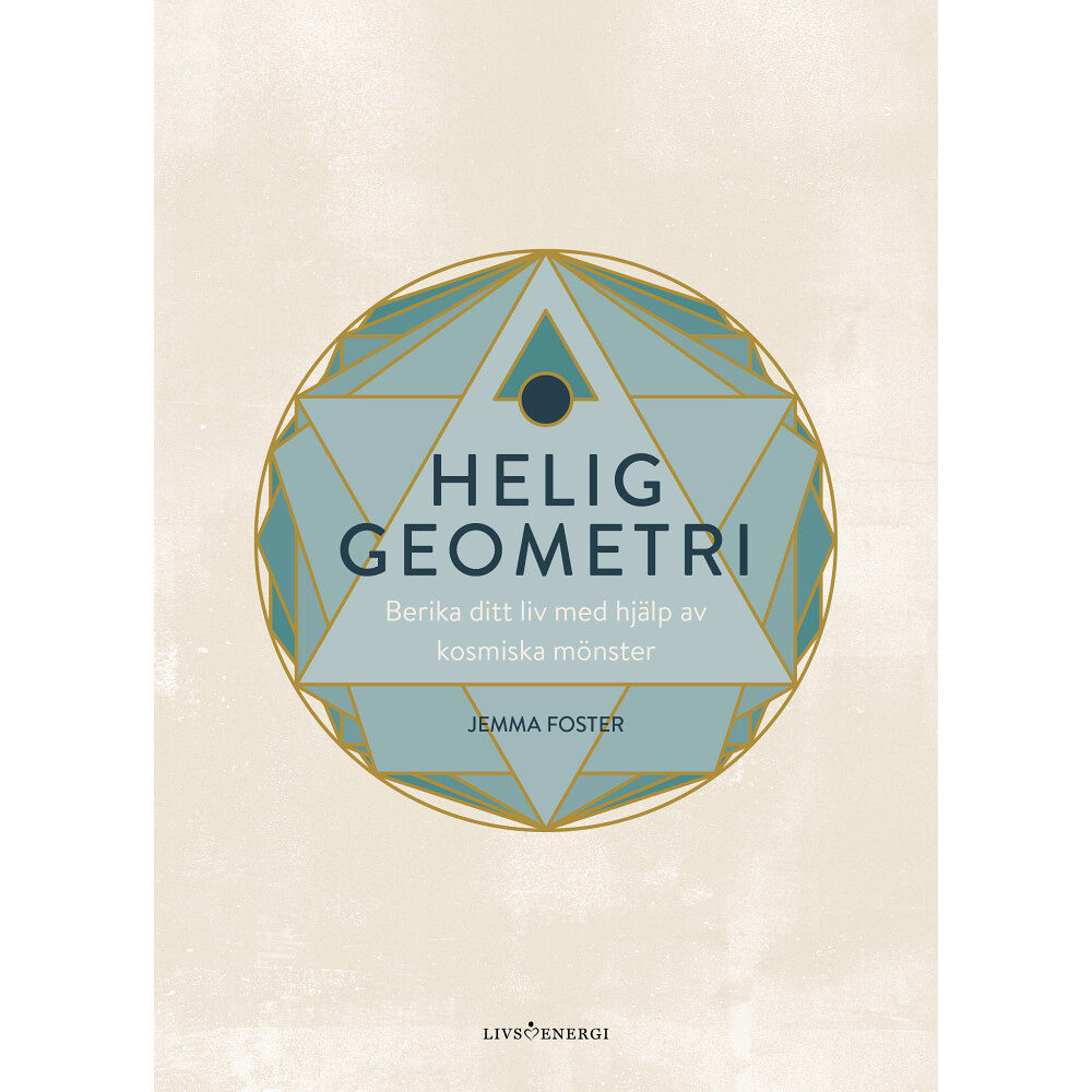 Jemma Foster Helig geometri : berika ditt liv med hjälp av kosmiska mönster (inbunden)