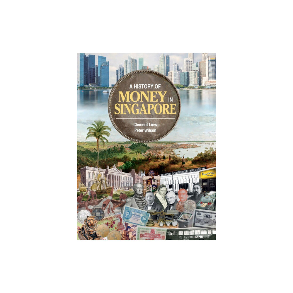 Talisman Publishing A History of Money in Singapore (inbunden, eng)
