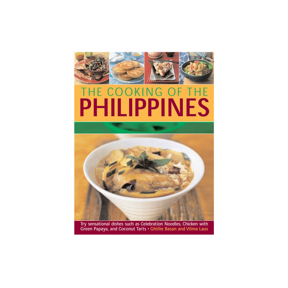 Anness publishing Cooking of the Philippines: Classic Filipino Recipes Made Easy, with 70 Authentic Traditonal Dishes Shown Step by Step i...