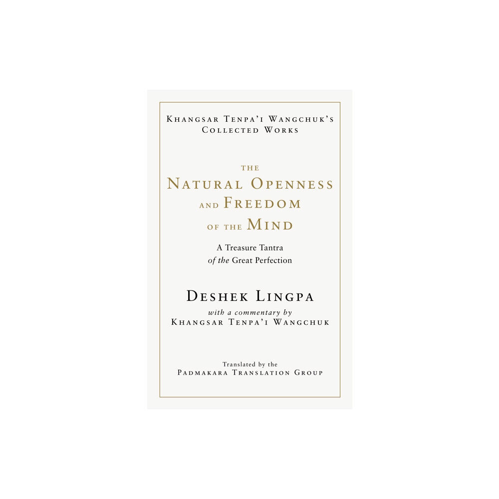 Shambhala Publications Inc The Natural Openness and Freedom of the Mind (inbunden, eng)