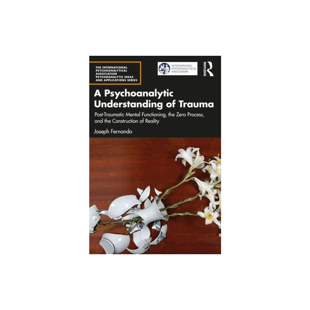Taylor & francis ltd A Psychoanalytic Understanding of Trauma (häftad, eng)