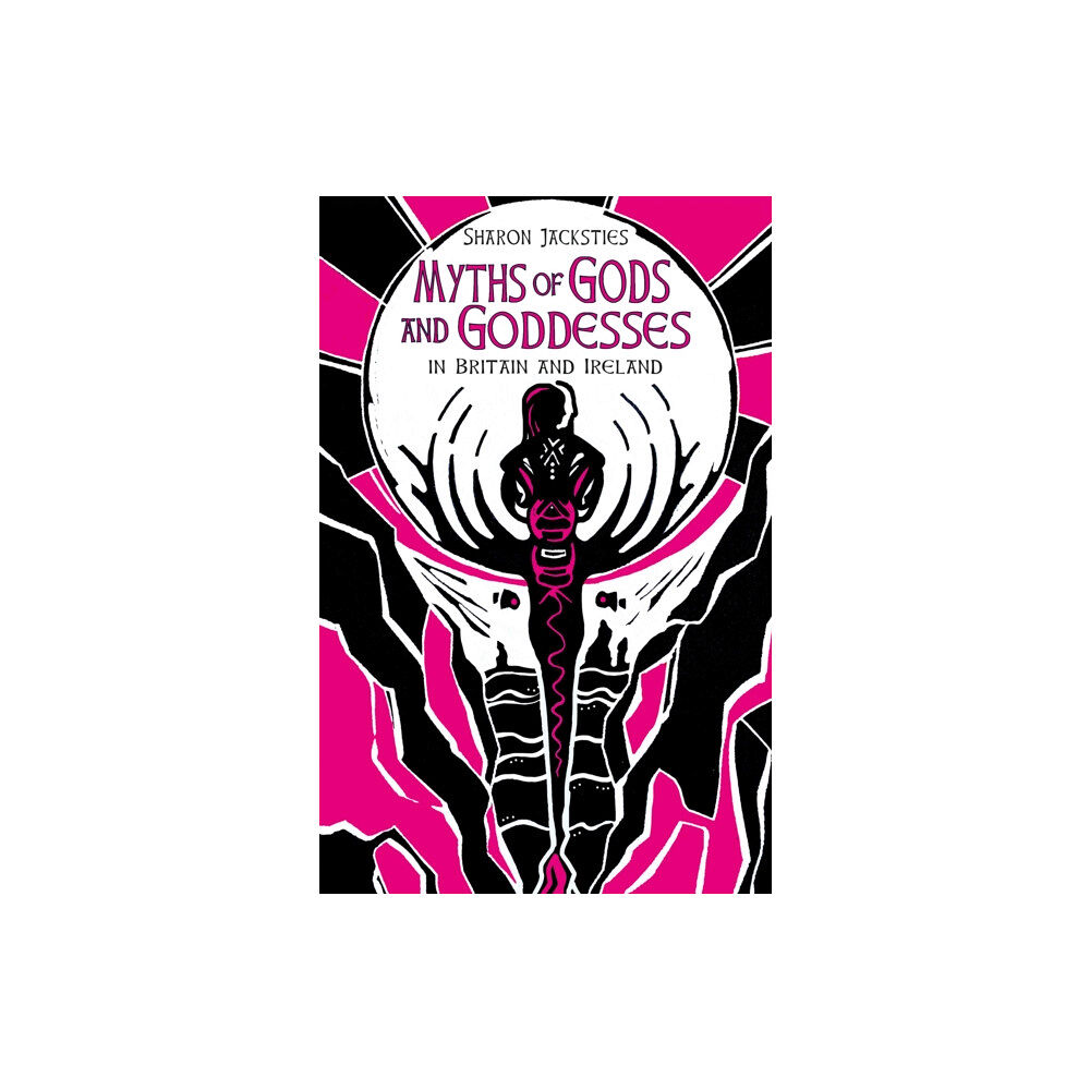 The History Press Ltd Myths of Gods and Goddesses in Britain and Ireland (inbunden, eng)