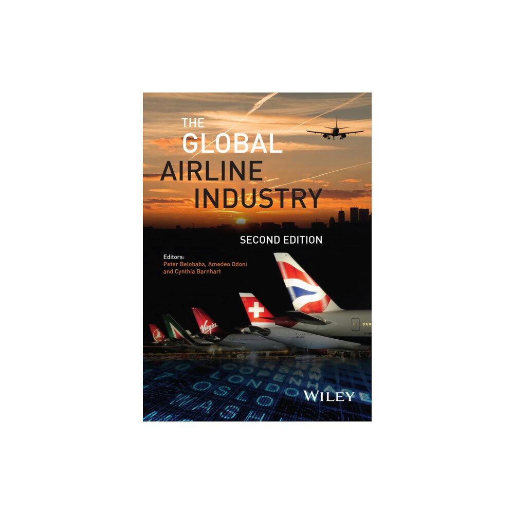 John Wiley & Sons Inc The Global Airline Industry (inbunden, eng)