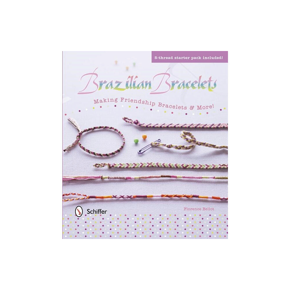 Florence Bellot Brazilian bracelets: making friendship bracelets & more (inbunden, eng)