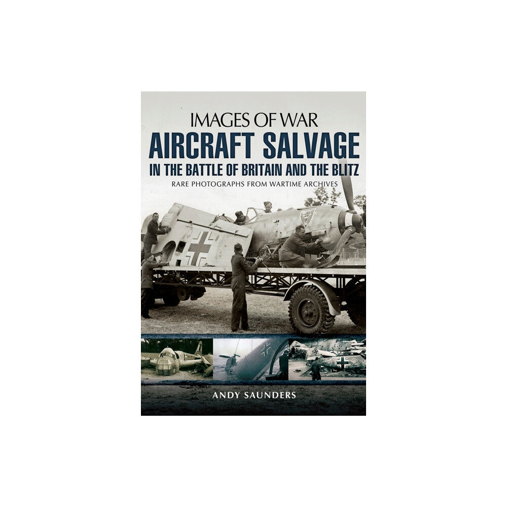 Pen & Sword Books Ltd Images of War Aircraft Salvage in Batle of Britain and the Blitz (häftad, eng)