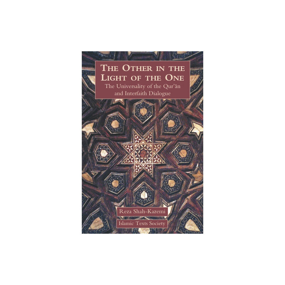 The Islamic Texts Society The Other in the Light of the One (häftad, eng)