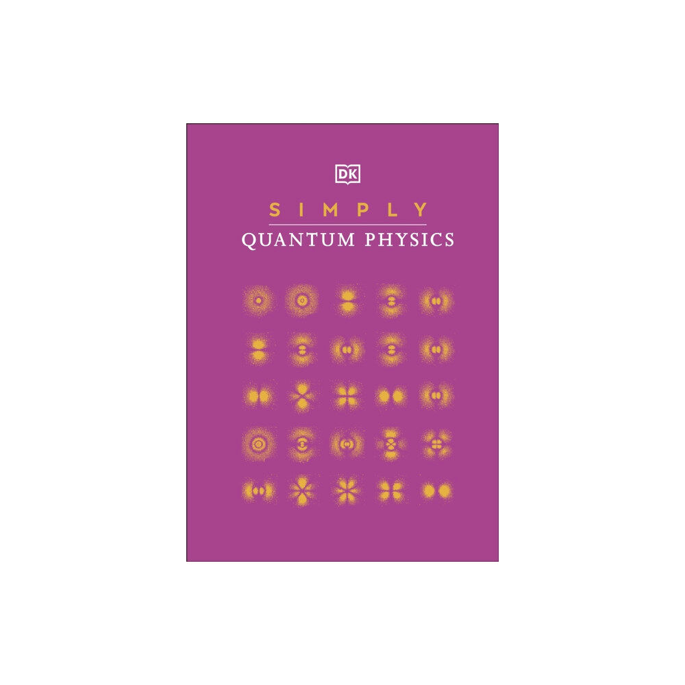 Dorling Kindersley Ltd Simply Quantum Physics (inbunden, eng)