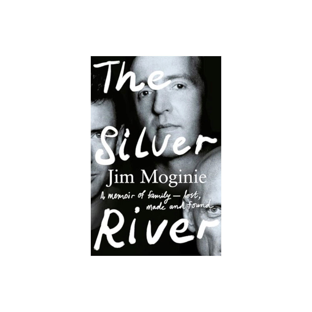 HarperCollins Publishers (Australia) Pty Ltd The Silver River: A memoir of family - lost, made and found - from the Midnight Oil founding member, for readers of Dave...