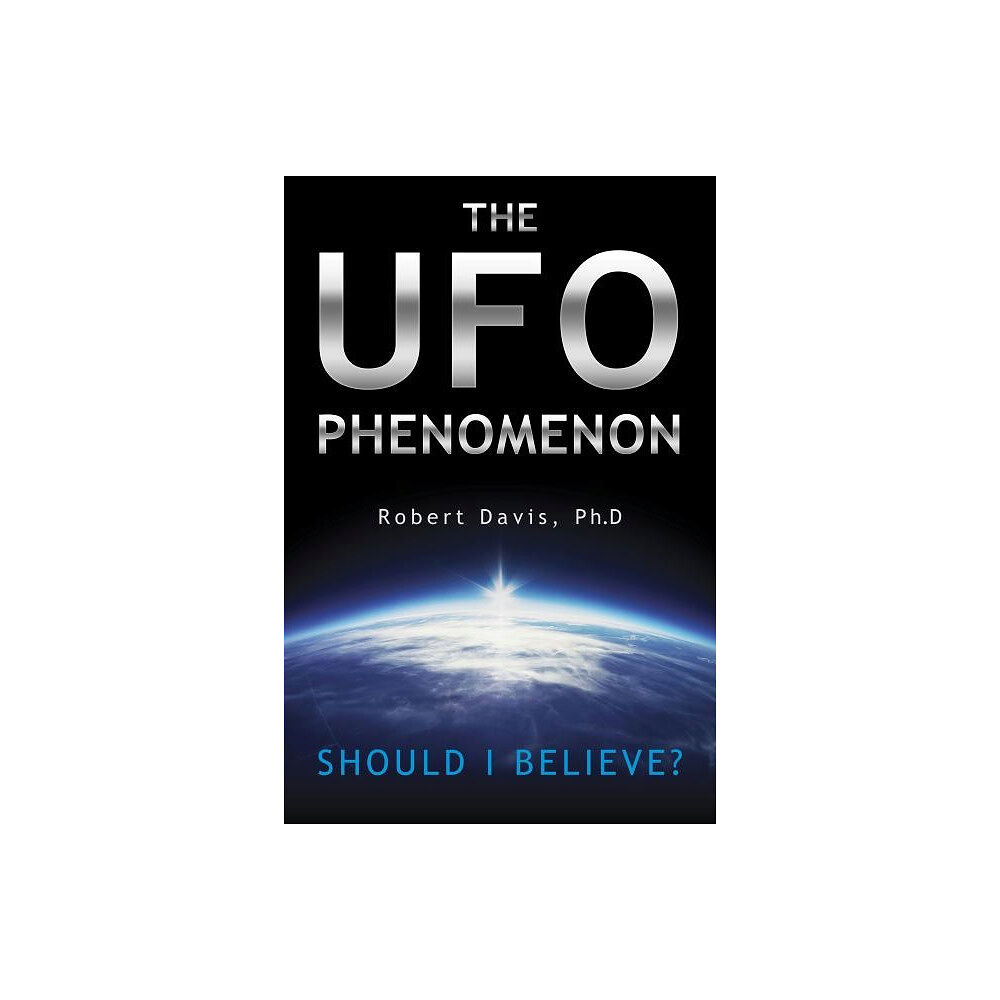 Robert Davis Ufo phenomenon - should i believe? (häftad, eng)