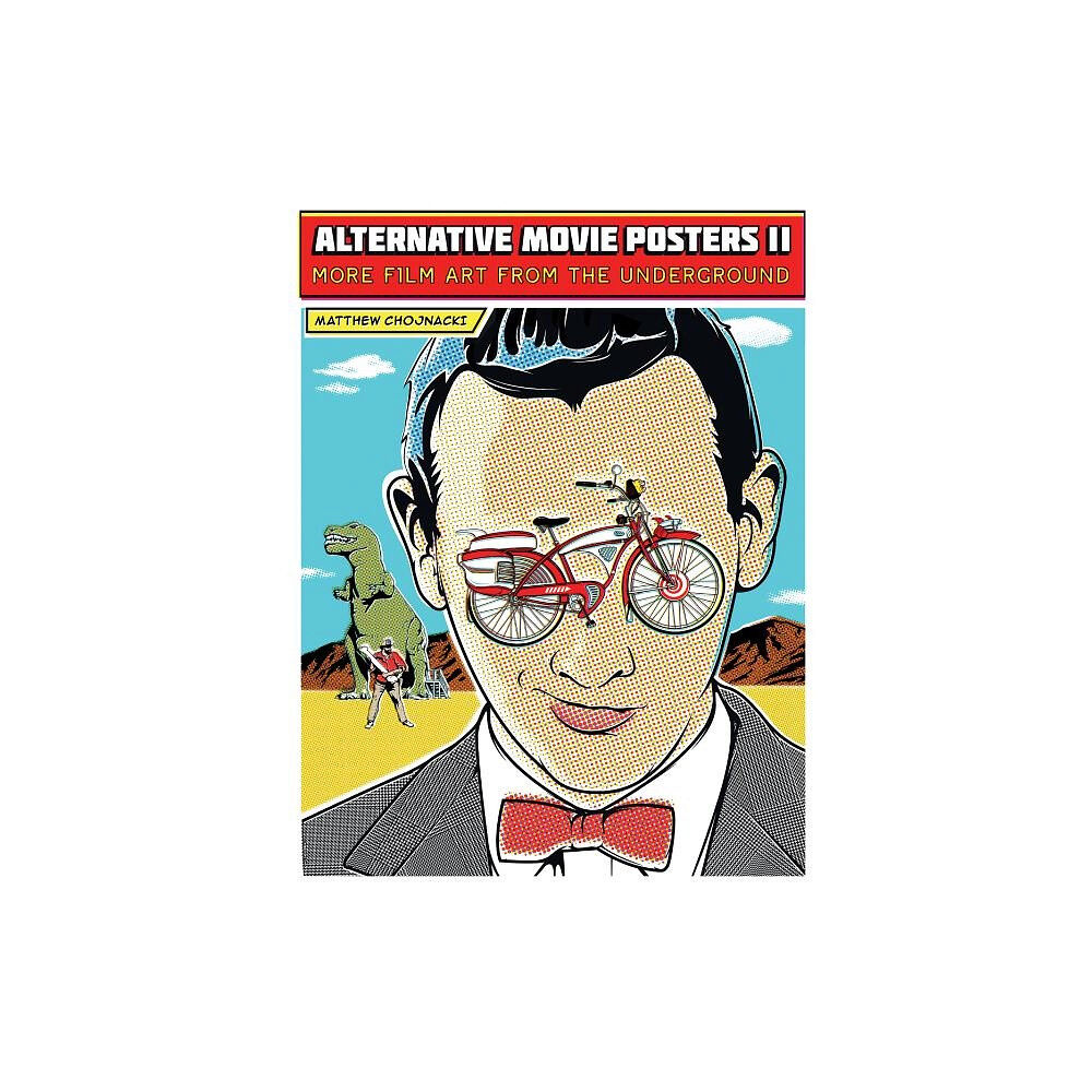 Matthew Chojnacki Alternative movie posters ii - more film art from the underground (inbunden, eng)