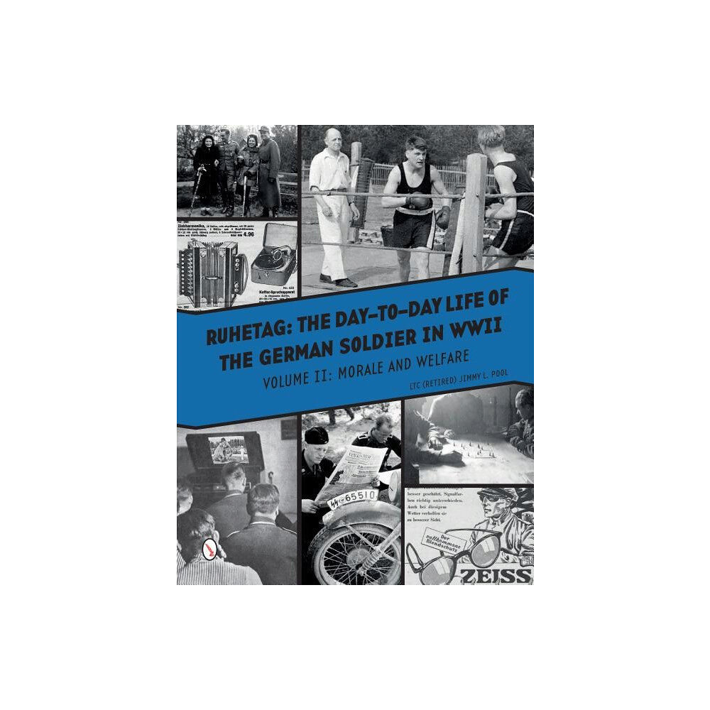 Ltc (retired) Jimmy L. Pool Ruhetag, the day to day life of the german soldier in wwii - volume ii -- m (inbunden, eng)