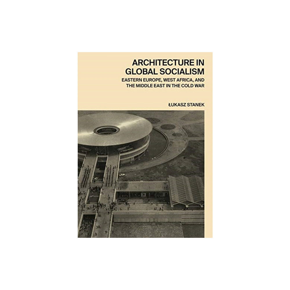 Princeton University Press Architecture in Global Socialism (inbunden, eng)
