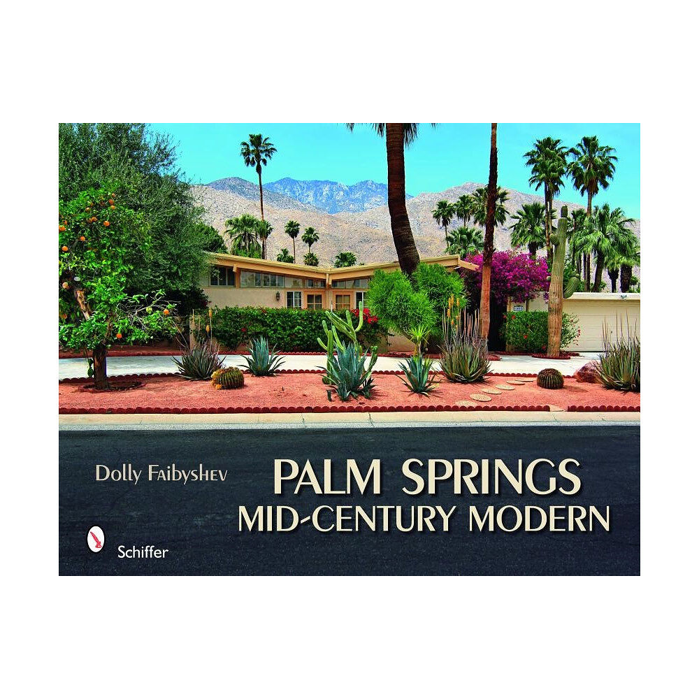 Schiffer Publishing Palm Springs Mid-Century Modern (inbunden, eng)