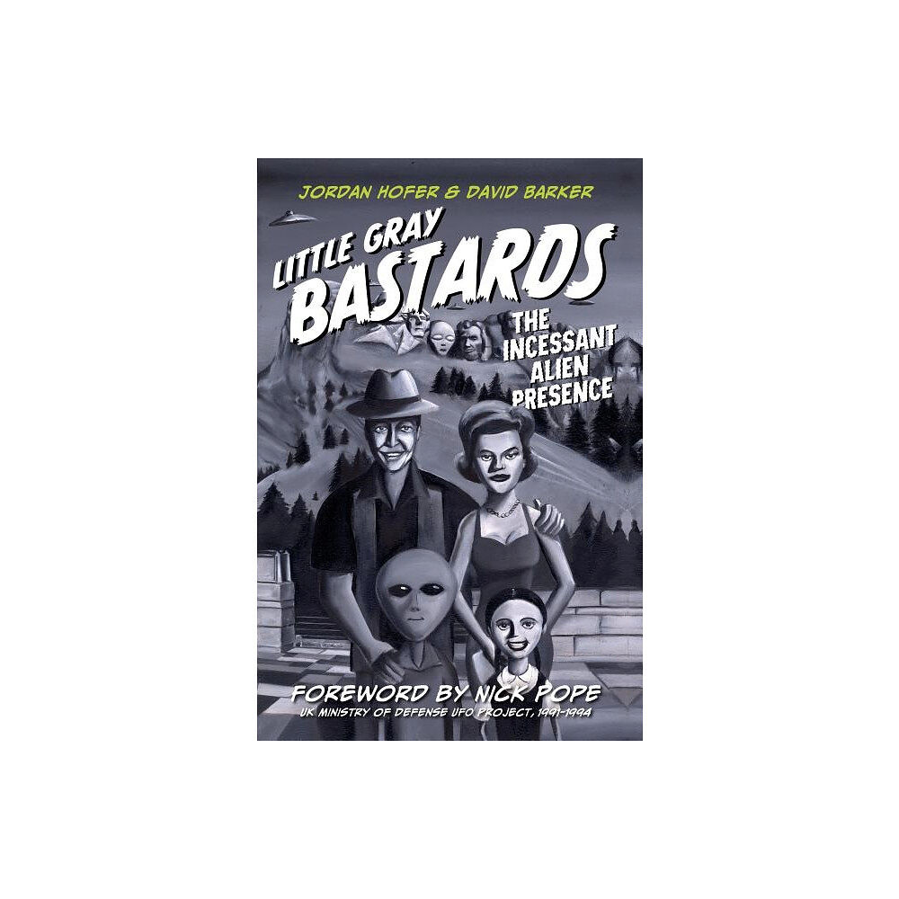 David Barker Little gray bastards - the incessant alien presence (inbunden, eng)