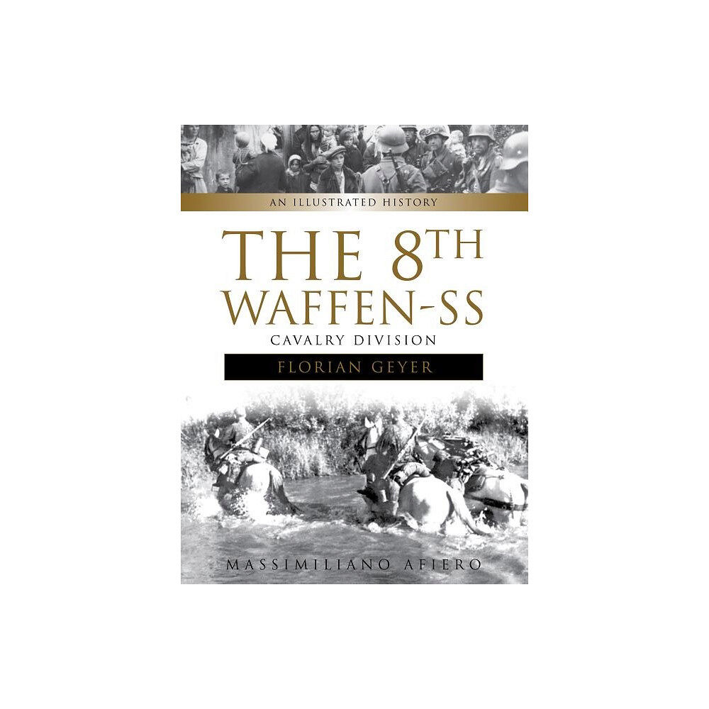 Massimiliano Afiero 8th waffen-ss cavalry division - an illustrated history (inbunden, eng)