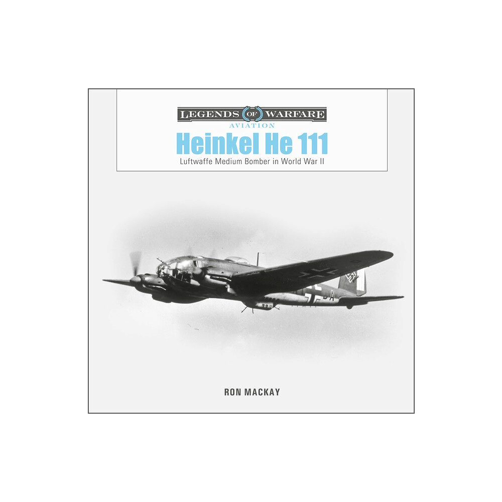 Schiffer Publishing Heinkel He 111 : Luftwaffe Medium Bomber in World War II (inbunden, eng)