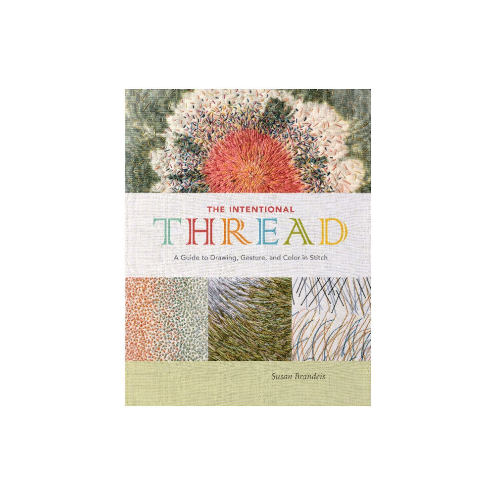 Schiffer Publishing Ltd The Intentional Thread (inbunden, eng)