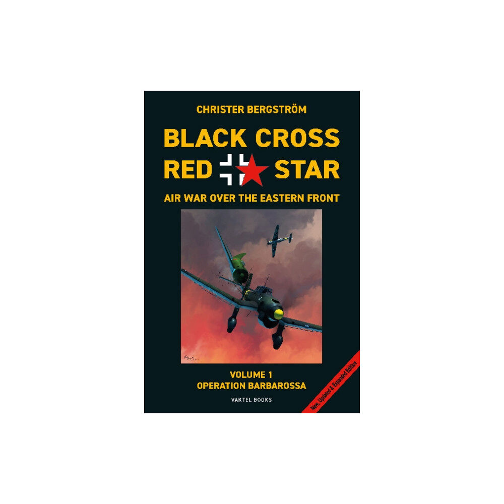 Vaktel Forlag Black Cross Red Star -- Air War Over the Eastern Front, Volume 1: Barbarossa (inbunden, eng)