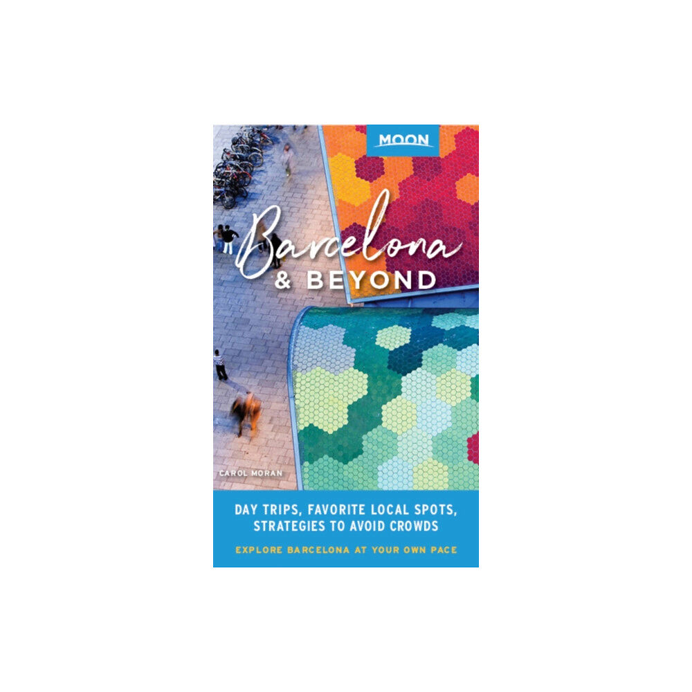 Avalon Travel Publishing Moon Barcelona & Beyond (First Edition) (häftad, eng)