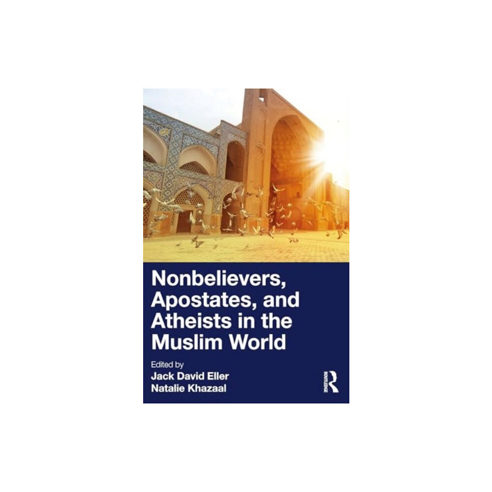 Taylor & francis ltd Nonbelievers, Apostates, and Atheists in the Muslim World (häftad, eng)