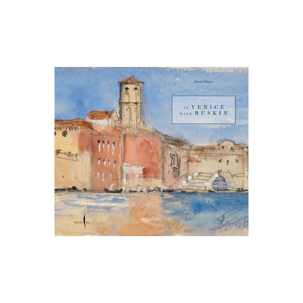 Marsilio In Venice with Ruskin (inbunden, eng)