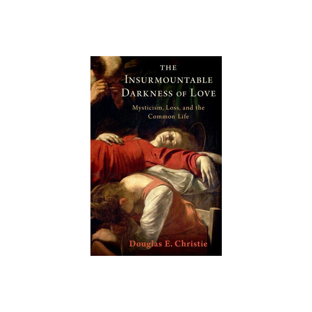 Oxford University Press Inc The Insurmountable Darkness of Love (inbunden, eng)