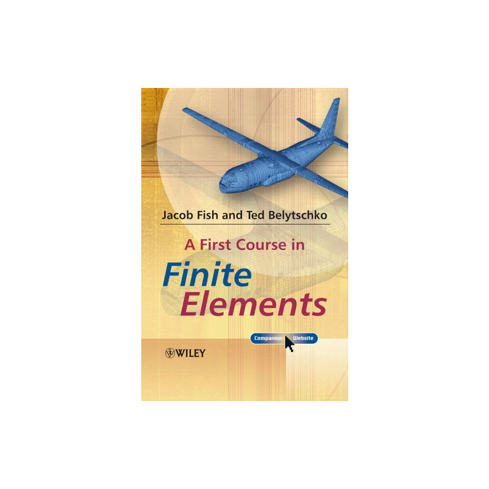 John Wiley & Sons Inc A First Course in Finite Elements (häftad, eng)