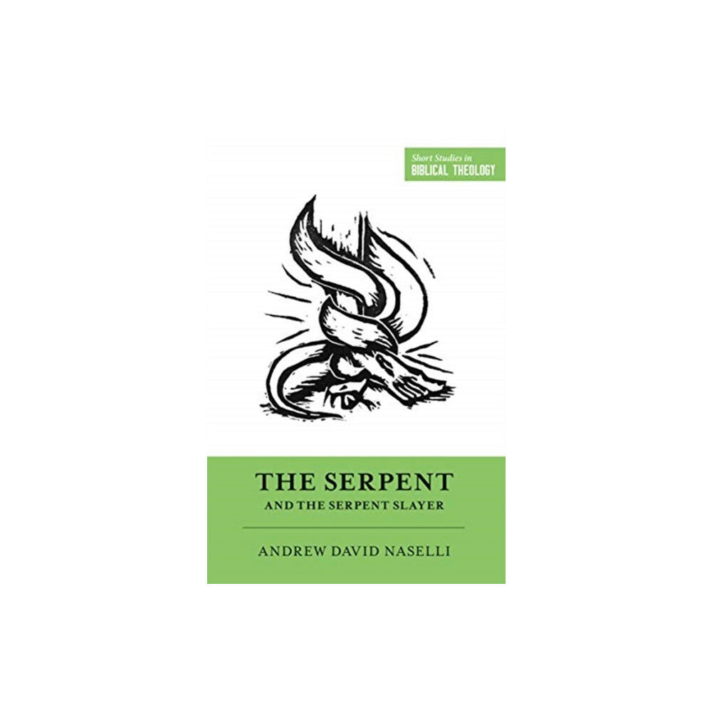 Crossway Books The Serpent and the Serpent Slayer (häftad, eng)