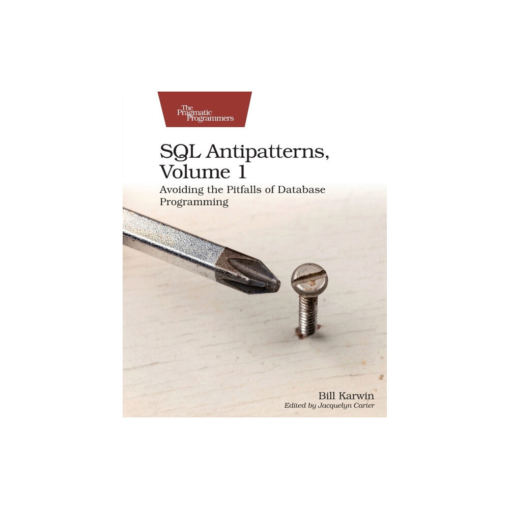 The Pragmatic Programmers SQL Antipatterns, Volume 1 (häftad, eng)