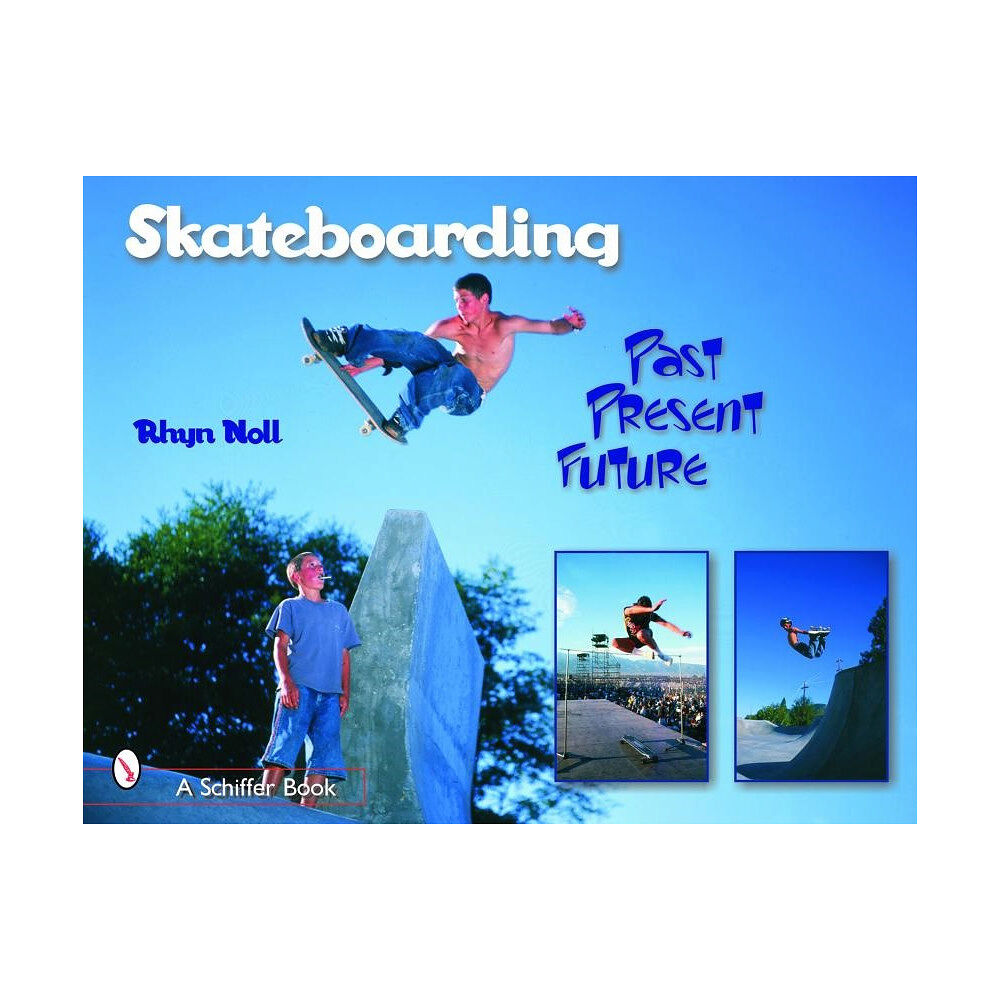 Schiffer Publishing Skateboarding : Past—Present—Future (häftad, eng)