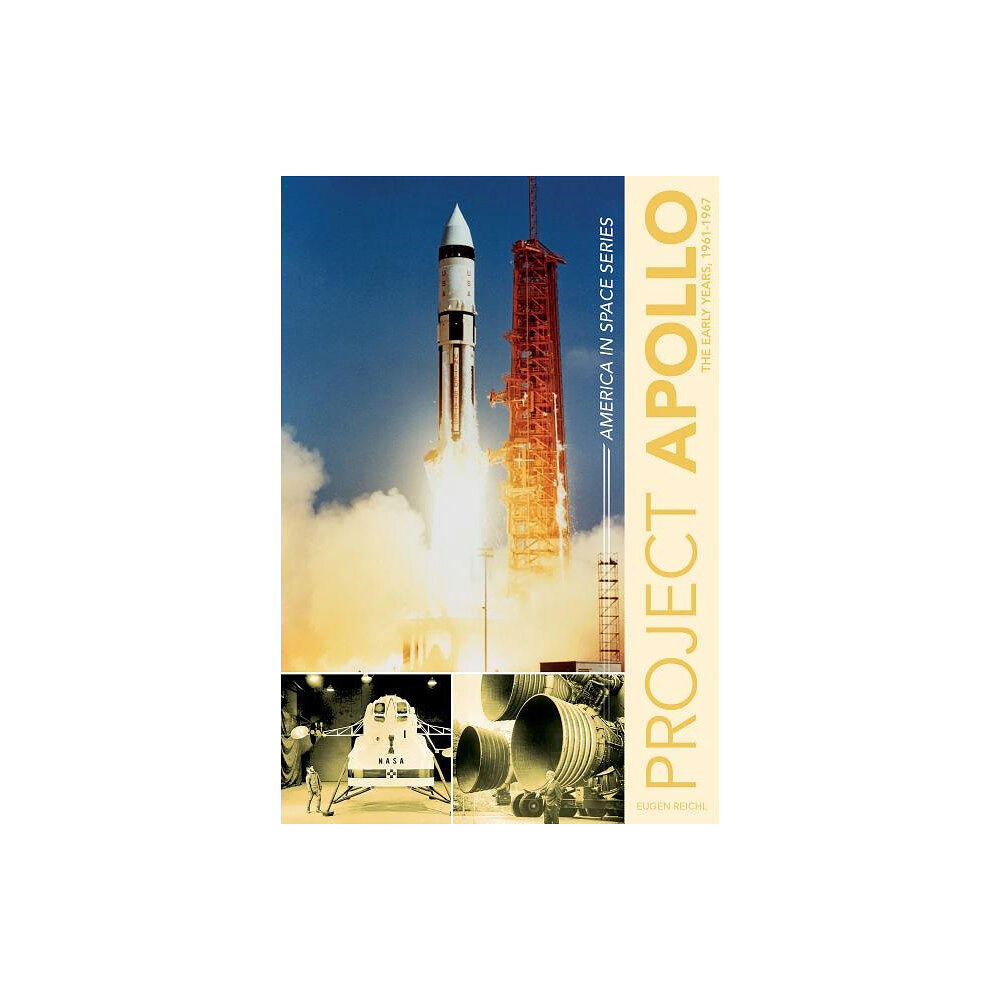 Eugen Reichl Project apollo - the early years, 1961-1967 (inbunden, eng)