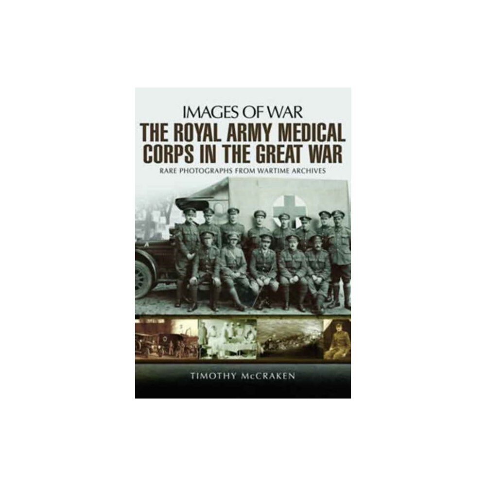 Pen & Sword Books Ltd The Royal Army Medical Corps in the Great War (häftad, eng)