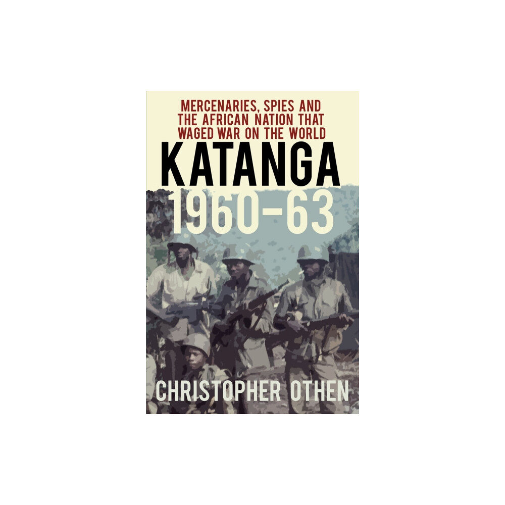 The History Press Ltd Katanga 1960-63 (häftad, eng)
