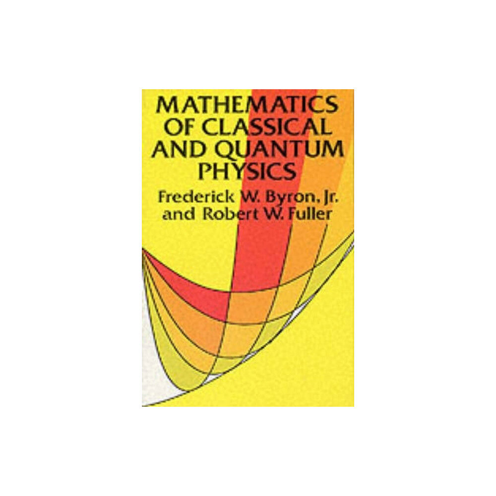 Dover publications inc. The Mathematics of Classical and Quantum Physics (häftad, eng)