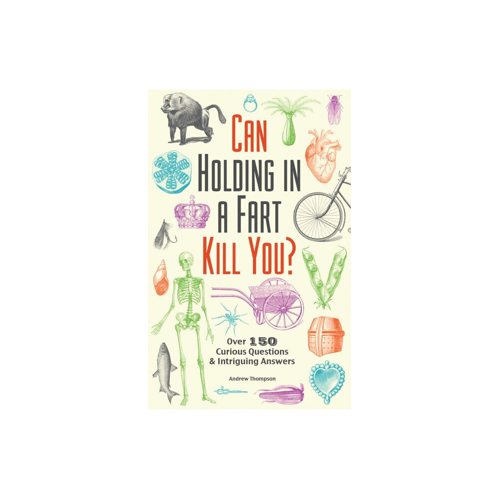 Ulysses Press Can Holding in a Fart Kill You? (häftad, eng)